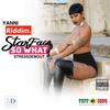 So What? (StressDemOut - Yanni Riddim|Explicit) - Starface&Konsequence Muzik&TrizO