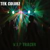 V.I.P Tracer (Original Mix) - Tek Colorz