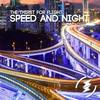 Speed & Night (Original Mix) - The-Thirst For-Flight