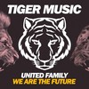 We Are the Future (Original Mix) - United Family