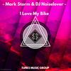 I Love My Bike (Club Mix) - Mark Storm&DJ Noiselover