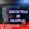 DESCONTROLE EM HELIÓPOLIS 1.0 (Explicit) - MC KVP&DJ LEILTON 011&DJ KEEVIN