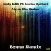 Above The Water (Bonna Remix) - Andy Edit&Bonna