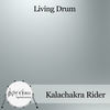 Living For The Drum (Original Mix) - Kalachakra rider