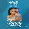 Touch (Radio Edit) - Ntombi Music&Heavy-K