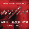 Nota de Amor - Wisin&Carlos Vives&Daddy Yankee