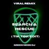Search & Rescue (Tik Tok Edit) (Remix) - Green Neon DJ