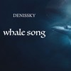Whale Song - DenisSky