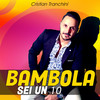 Bambola / Sei un 10 (Remix) - Cristian Tranchini