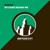 Bitches Round Me - PHNTM