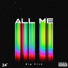 All Me (Explicit) - Big Sick