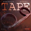 Tape (Explicit) - Trapx10&Dodgy&Bermuda Music