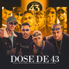 Dose de 43 (Explicit) - DJ Guh Mix&DJ DuBom&Mc Joao&Mc Igor Almeida&Mc Gh Original&MC CB&Igor Almeida Santos&Israel Simeão&Mario Cezar Carvalho Tomas&Gabriel Da Costa HildeBrand