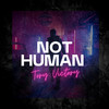 Not Human - Tory Victory