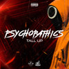 Psychopathics (Explicit) - Tall Up