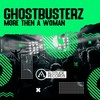 More Then a Woman (Original Mix) - Ghostbusterz