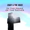 In the Name of the Father - Ziggy&The Noize