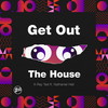 Get out the House(Dirty Version)[feat. Nathaniel Hall] (Explicit) - X-Ray Ted