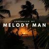 All Good - Melody Man