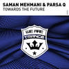 Towards The Future (Original Mix) - Saman Mehmani&Parsa Q