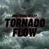 Tornado Flow (Explicit) - Northside Weezy