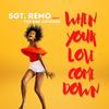 When Your Love Come Down (feat. The San Antones) - Sgt. Remo&The San Antones