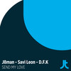 Send Me Love (Extended Mix) - J8man&Savi Leon&D.F.K.