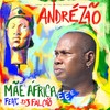 Mãe África - DJ FALCÃO&Andrezão