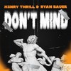 Don't Mind (Explicit) - H3nry Thr!ll&Ryan Bauer