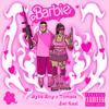Barbie (Explicit) - NYKE BOY&Tomasa Del Real