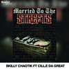 Married to the Streets - Bkilly Chaotik&Cill.E Da Great