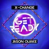 Get Ready - X-Change&Jason Quake