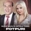 Potpuri - Bujar Qamili&Artiola Toska