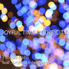 Joyful Time in the City - Thomas Holm&Tommy Akerholdt&Artificial Intelligence