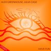 Have Fun (Original Mix) - Alex Greenhouse&Julia Cage