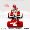 WHAT UP DOE (Explicit) - Maine Montana&Chop Wauky