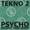 psycho (michael gray's nightmare's revenge) - tekno 2&Michael Gray&andré jacobs