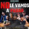 No Le Vamos A Parar (feat. Milito Rmz, Minister One, Siervo H-A & Piter Loko Flow) - Grupo Dunamis&Milito Rmz&Minister One&Siervo H-A&Piter Loko Flow