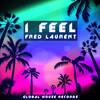 I Feel (Original Mix) - Fred Laurent