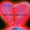 When Love Takes Over - nvro