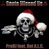 Santa Missed Us(feat. Dat A.L.C.) - Prodj&Dat A.L.C.