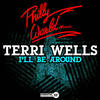 I'll Be Around (Pedro Edit) - Terri Wells