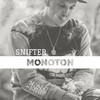 Monoton - Snifter