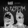 NO SCREAM (feat. UNKNWN) (Explicit) - LWVIATHAN&Unknwn