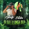 Eu Ela e a Amiga Dela(feat. MC Flavinha) - MC Sorato&Mc Flavinha