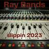 slippin 2023 (Explicit) - Ray Bands