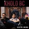 Kholo BC (Explicit) - Ali Gul Pir&Adil Omar&Talal Qureshi