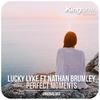 Perfect Moment - Lucky Lyke&Nathan Brumley