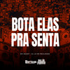 Bota Elas Pra Senta (Explicit) - MC Godoy&DJ LD de Realengo