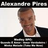 Medley SPC: Quando Amor / Amor Verdadeiro / Minha Metade (Take Me Now) - Alexandre Pires